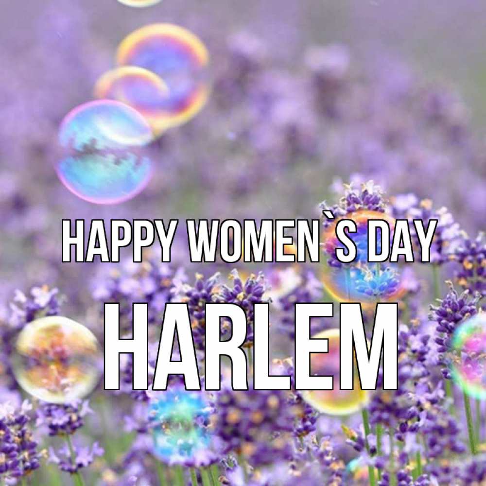 Greetings card с именем, Harlem happy women`s day цветы Greetings with text for free download 